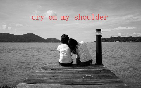 cry on my shoulder表达的是什么意思