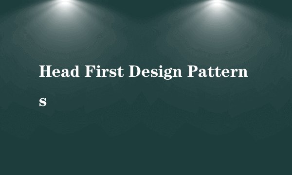 Head First Design Patterns