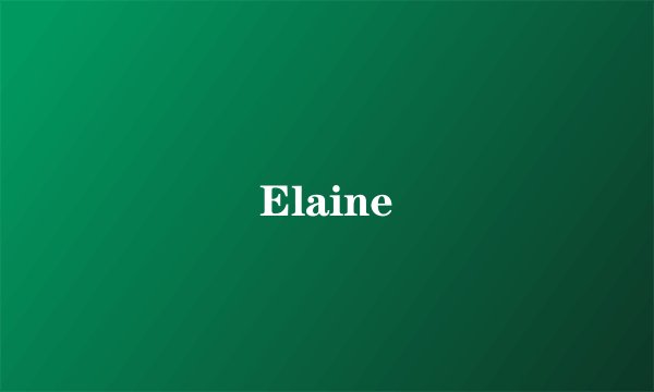 Elaine