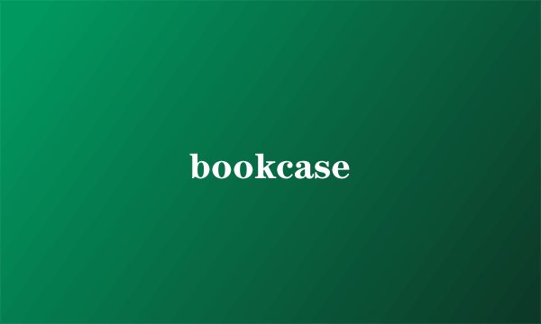 bookcase