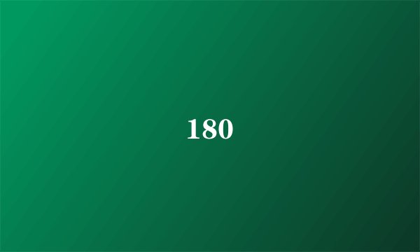 180