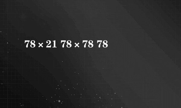 78×21 78×78 78